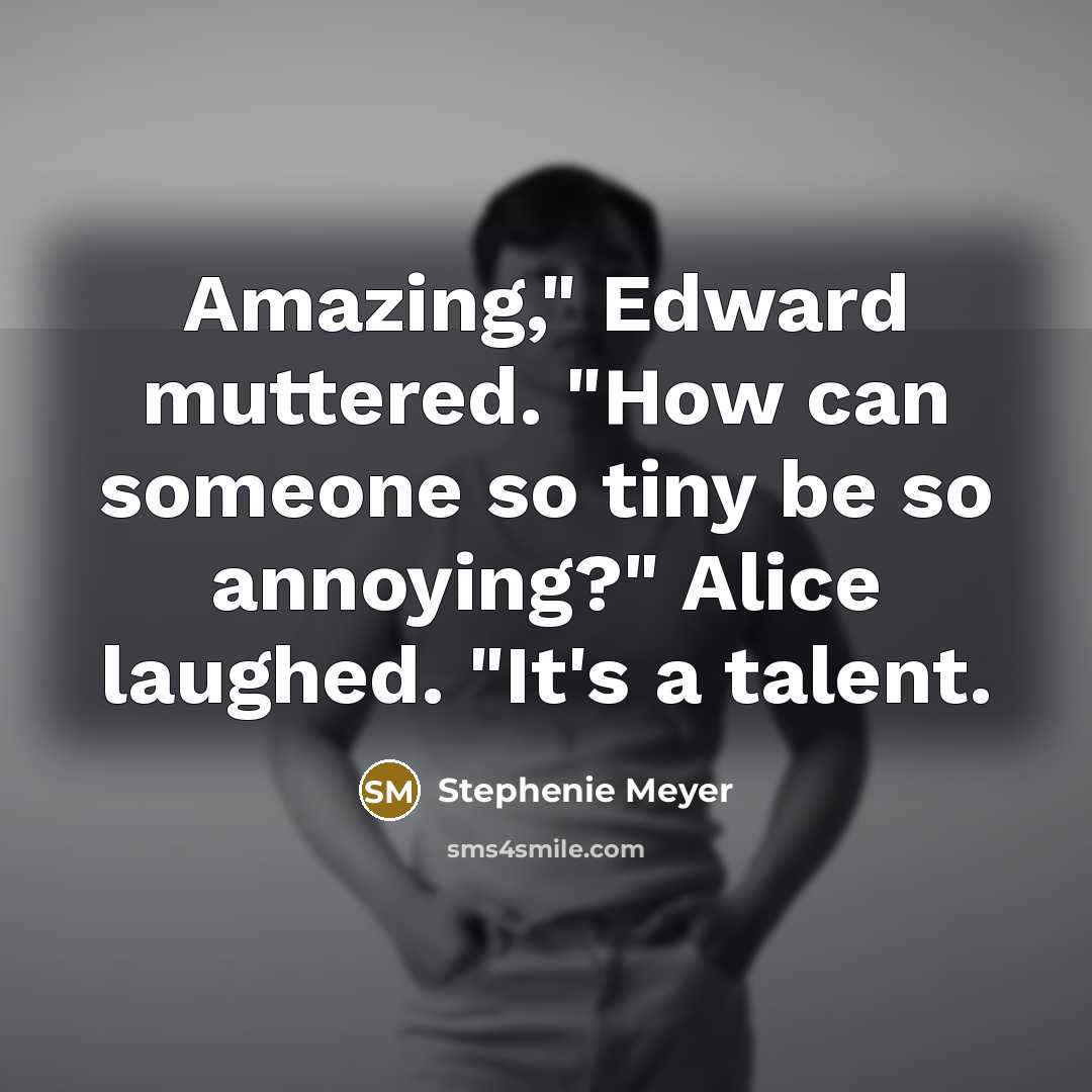 “Amazing," Edward muttered. "How can someone so tiny be so…” quote by Stephenie Meyer