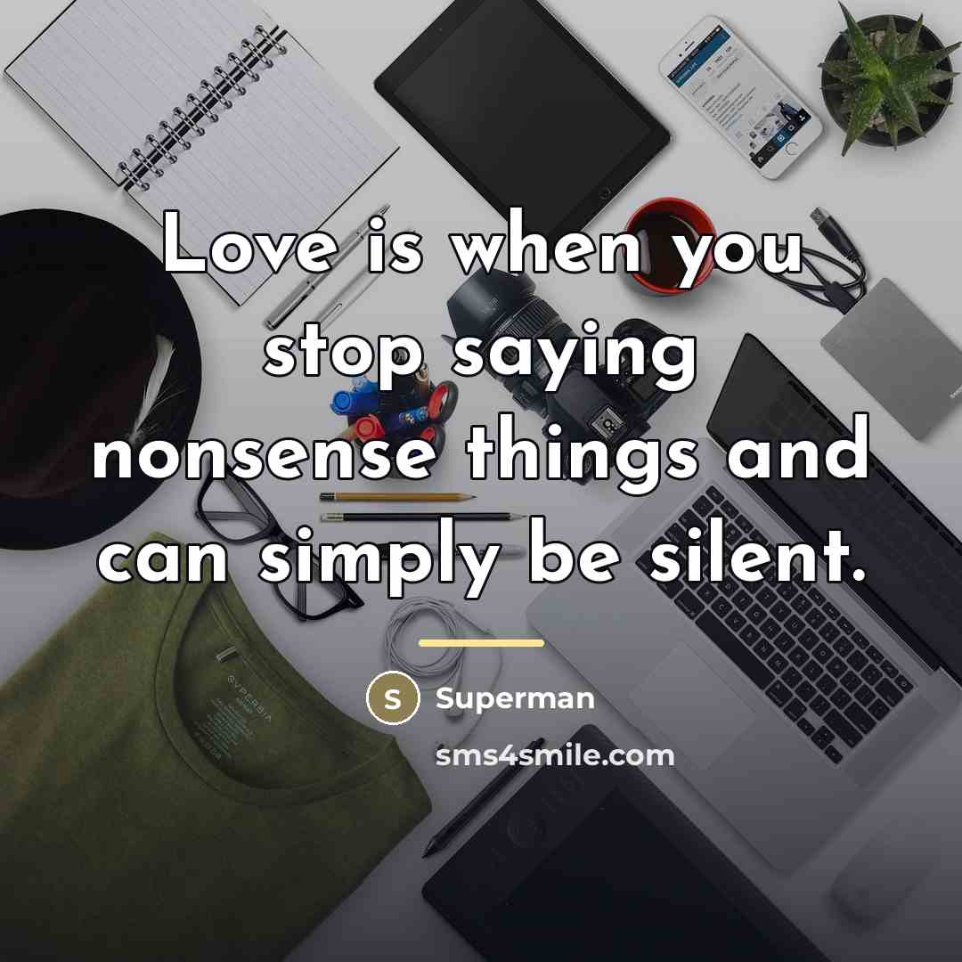 “Love is when you stop saying nonsense things and can…” quote by Superman