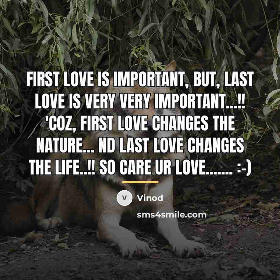 “First Love is important, But, Last Love is very very…” quote by Vinod