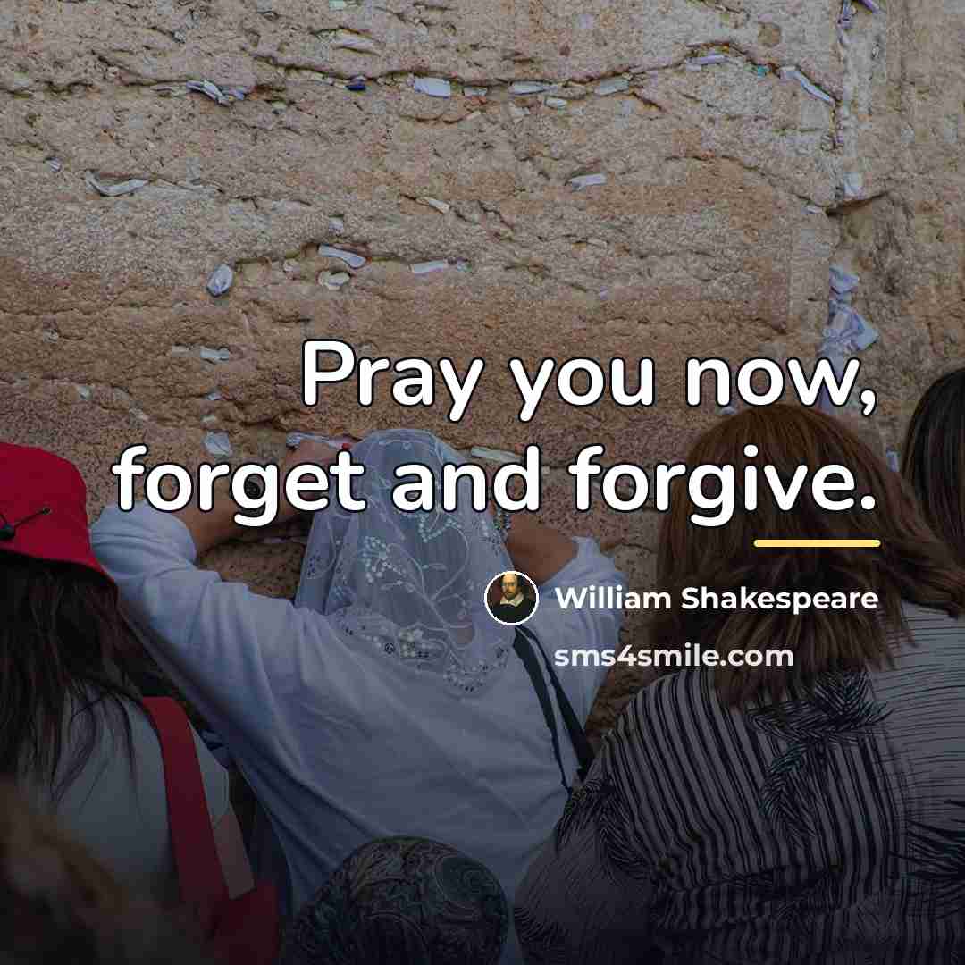 “Pray you now, forget and forgive.…” quote by William Shakespeare
