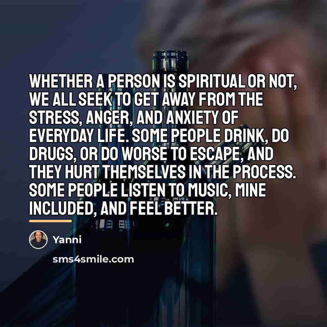 “Whether a person is spiritual or not, we all seek…” quote by Yanni
