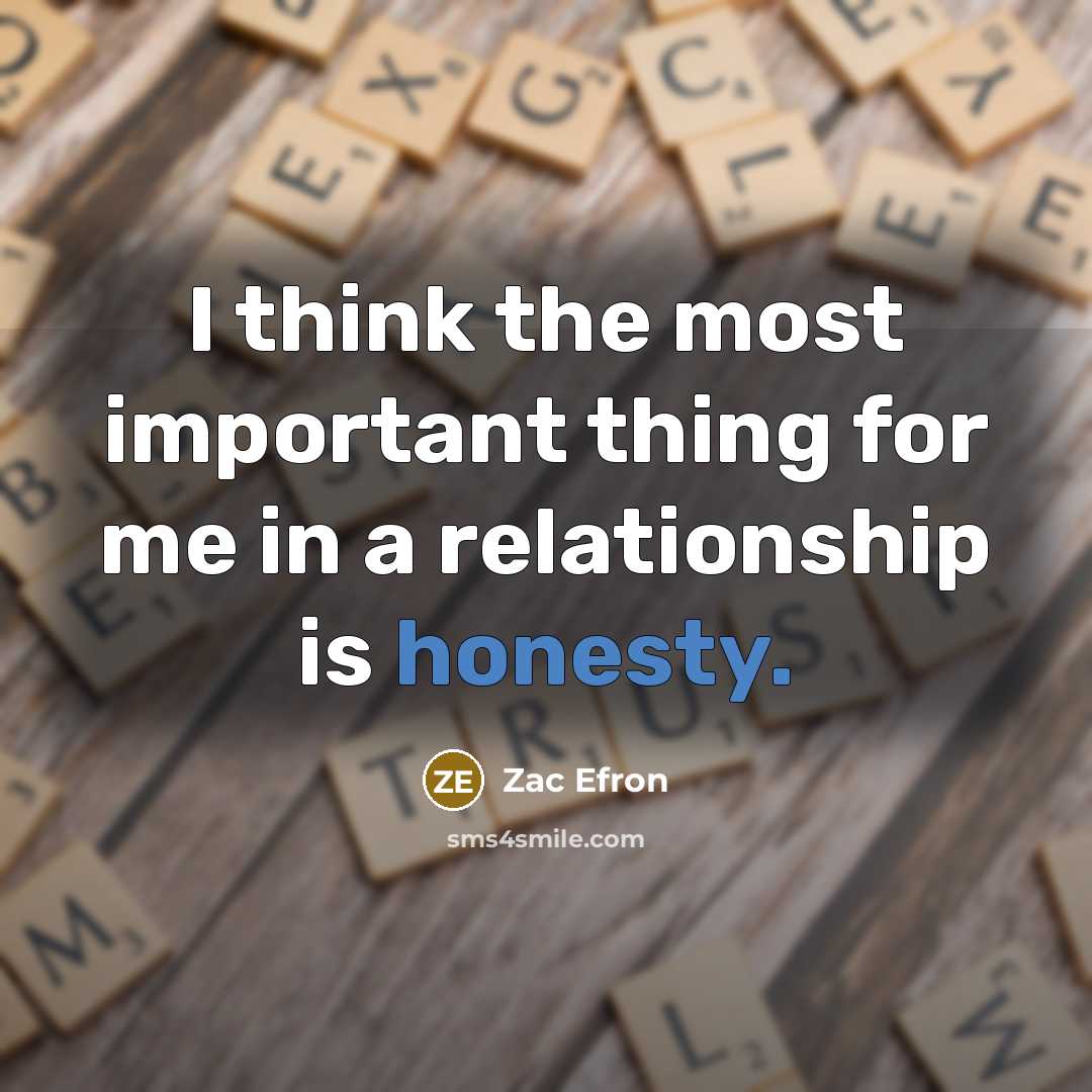 “I think the most important thing for me in a…” quote by Zac Efron