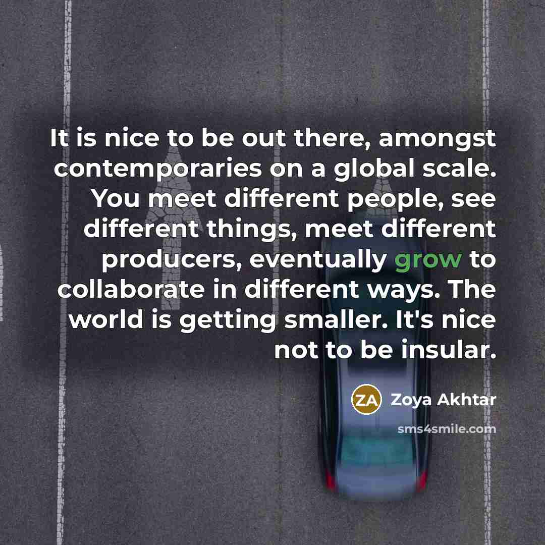 “It is nice to be out there, amongst contemporaries on…” quote by Zoya Akhtar