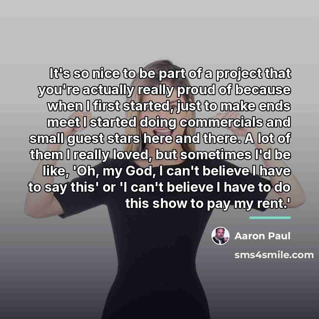 “It's so nice to be part of a project that…” quote by Aaron Paul