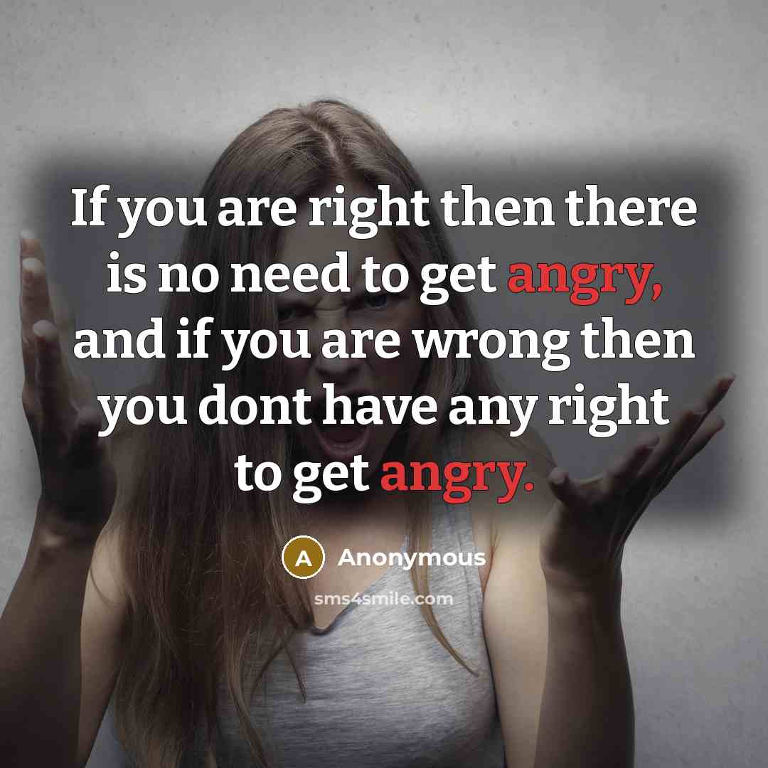 “If you are right then there is no need to…” quote by Anonymous