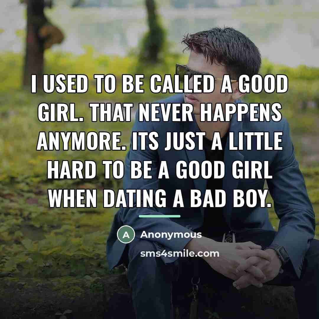 “I used to be called a good girl. That never…” quote by Anonymous