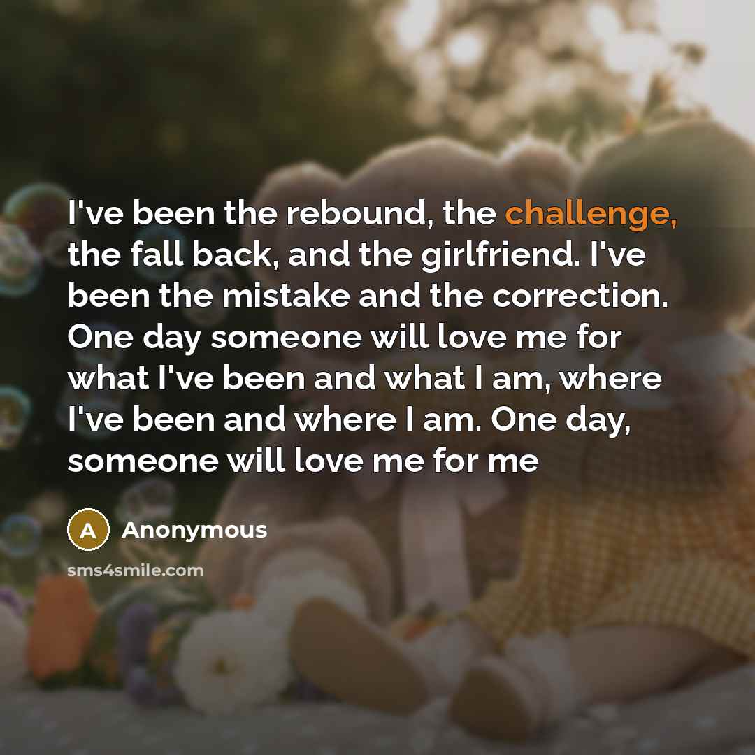 “I've been the rebound, the challenge, the fall back, and…” quote by Anonymous
