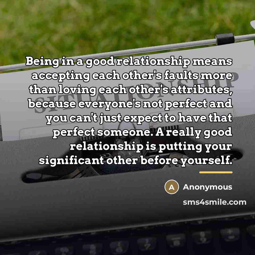 “Being in a good relationship means accepting each other's faults…” quote by Anonymous