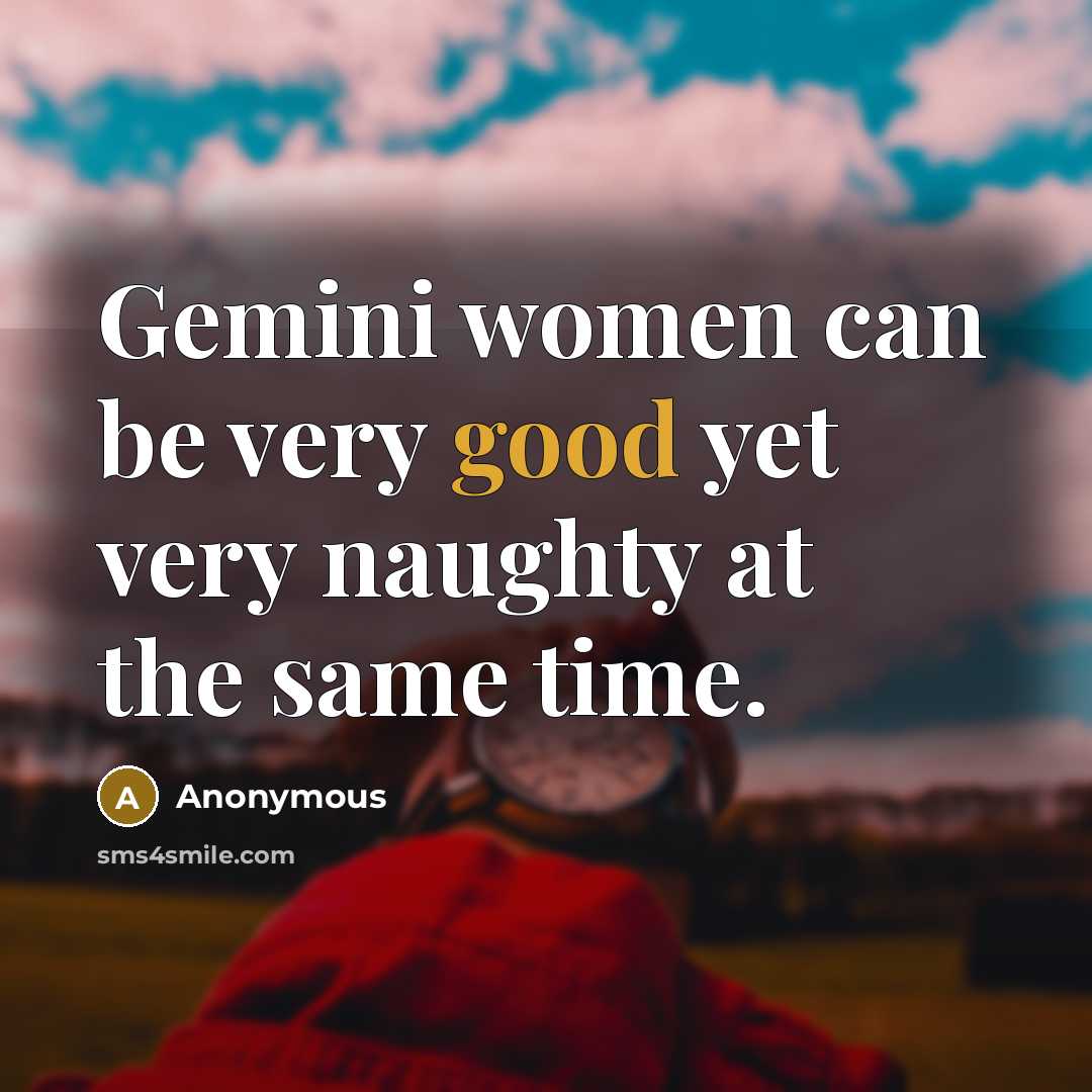 “Gemini women can be very good yet very naughty at…” quote by Anonymous