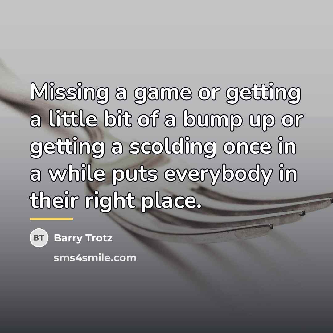“Missing a game or getting a little bit of a…” quote by Barry Trotz