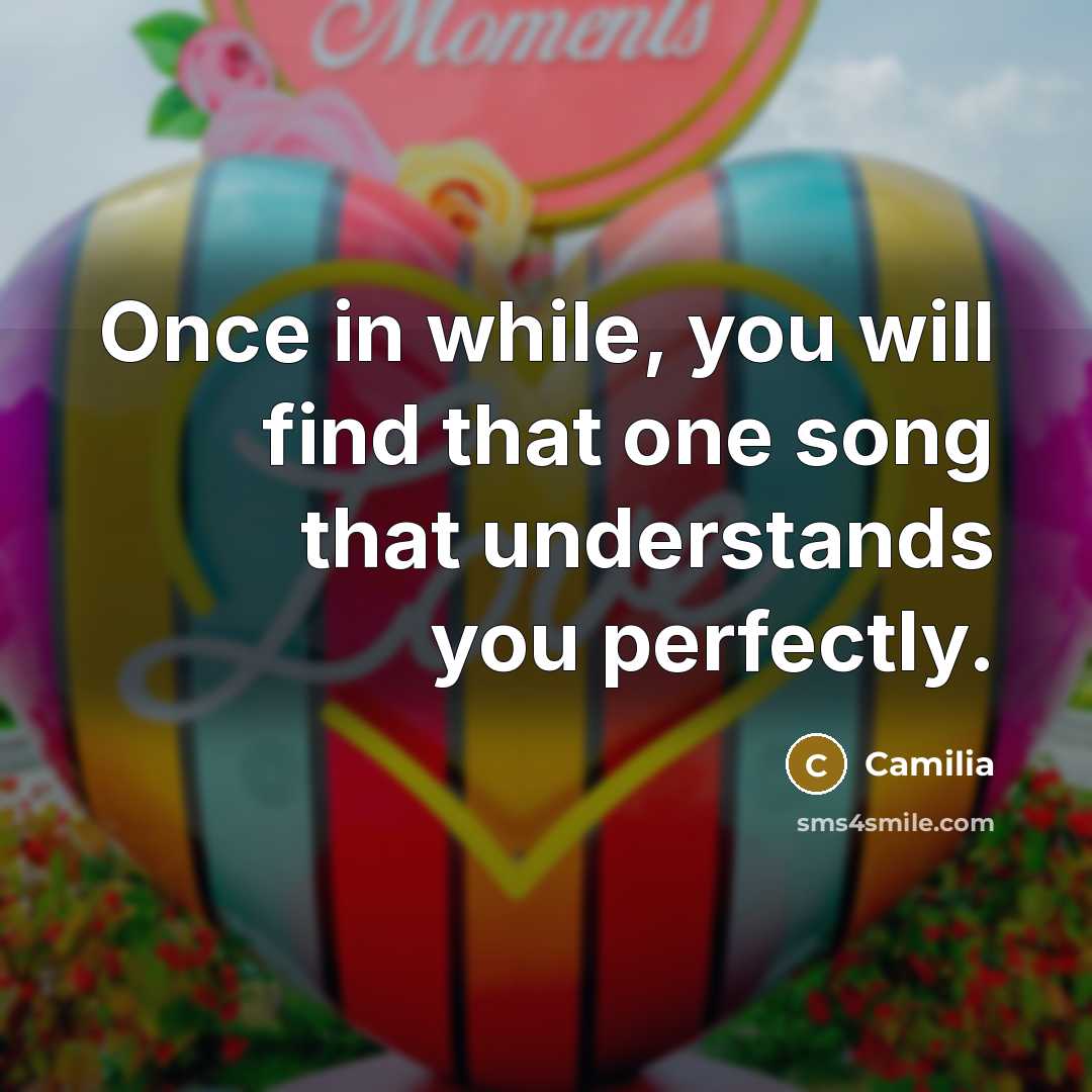 “Once in while, you will find that one song that…” quote by Camilia