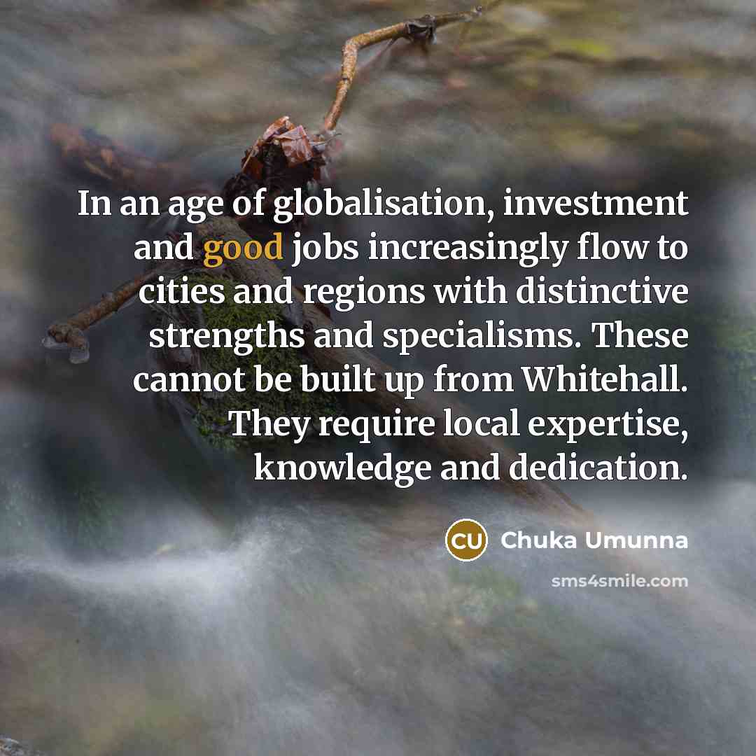 “In an age of globalisation, investment and good jobs increasingly…” quote by Chuka Umunna