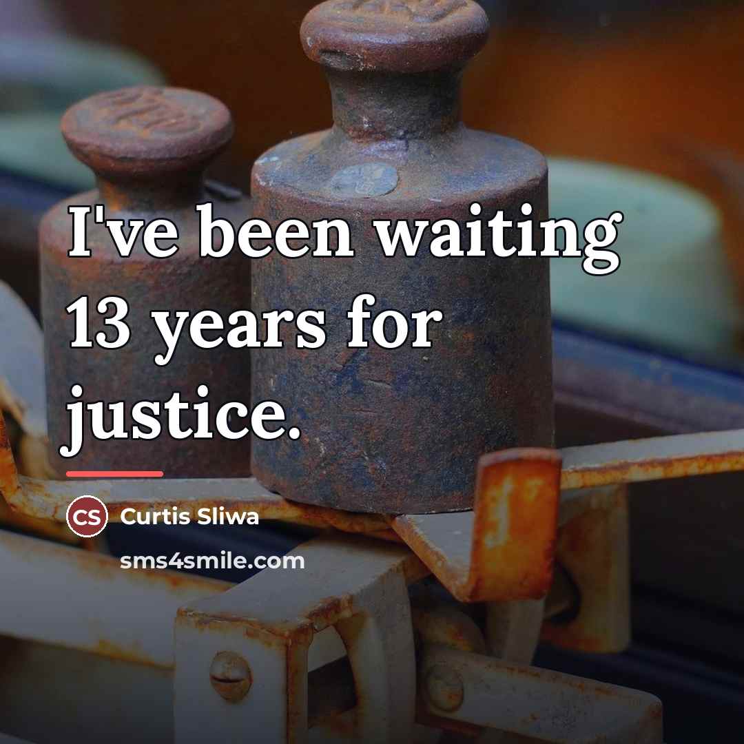 “I've been waiting 13 years for justice.…” quote by Curtis Sliwa