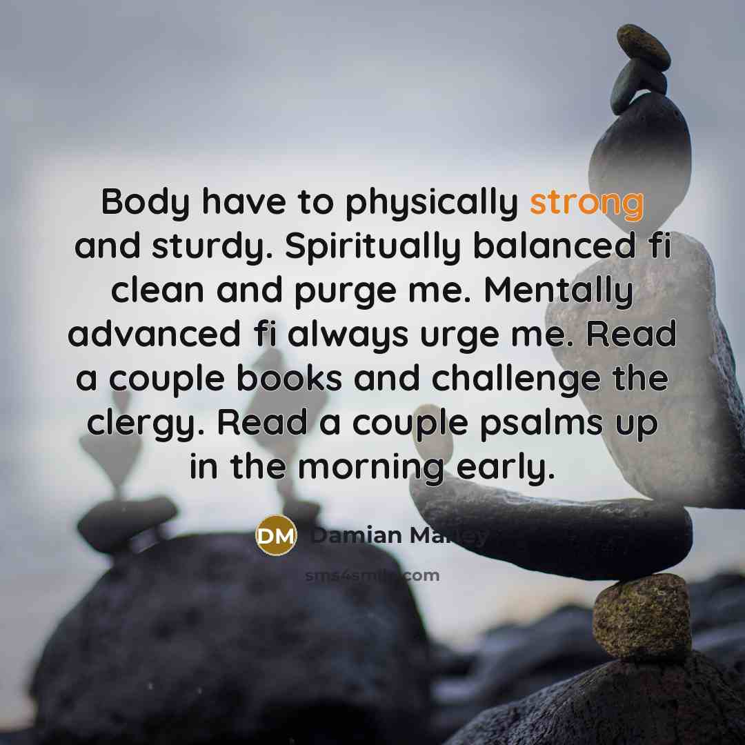 “Body have to physically strong and sturdy. Spiritually balanced fi…” quote by Damian Marley