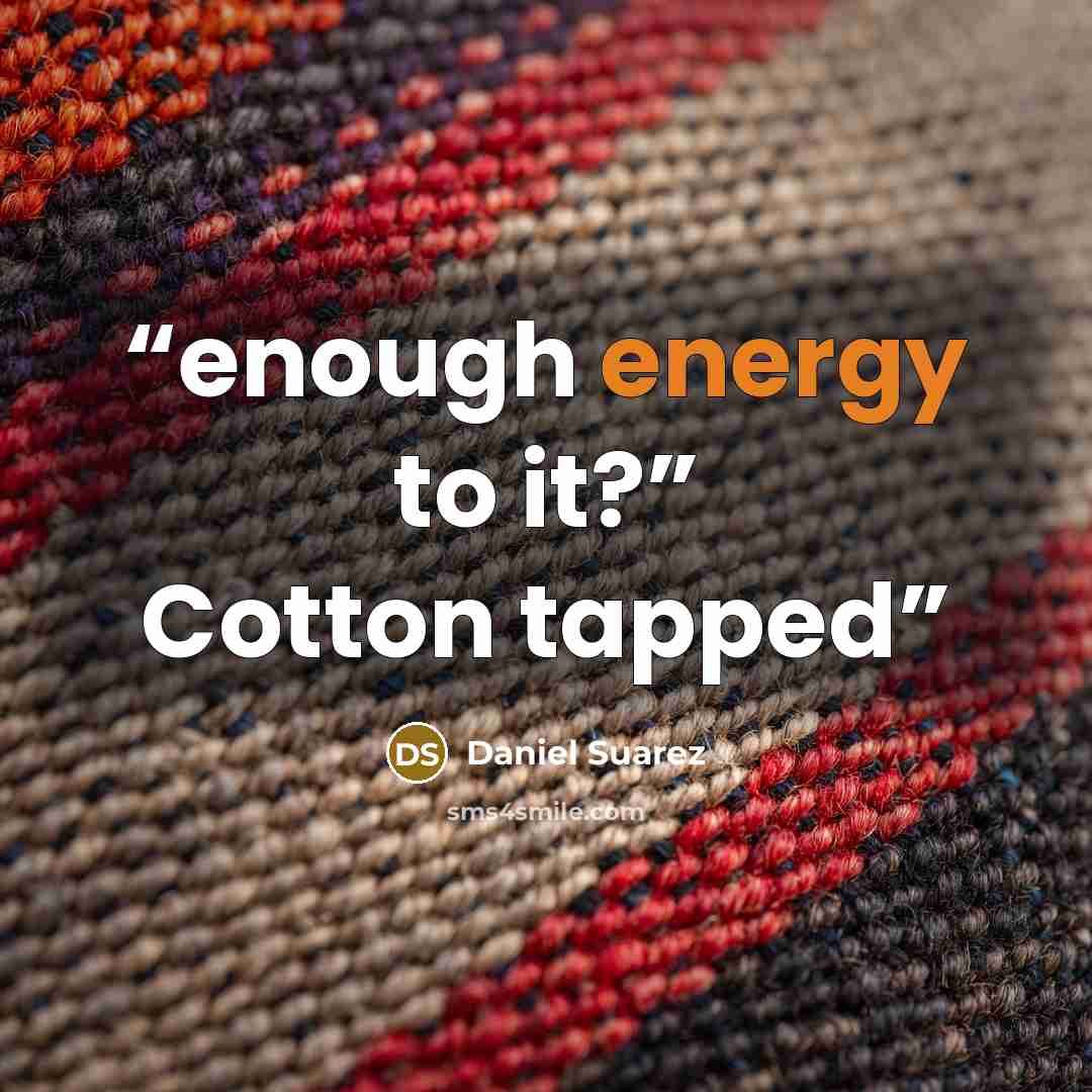 “enough energy to it?” Cotton tapped” quote by Daniel Suarez