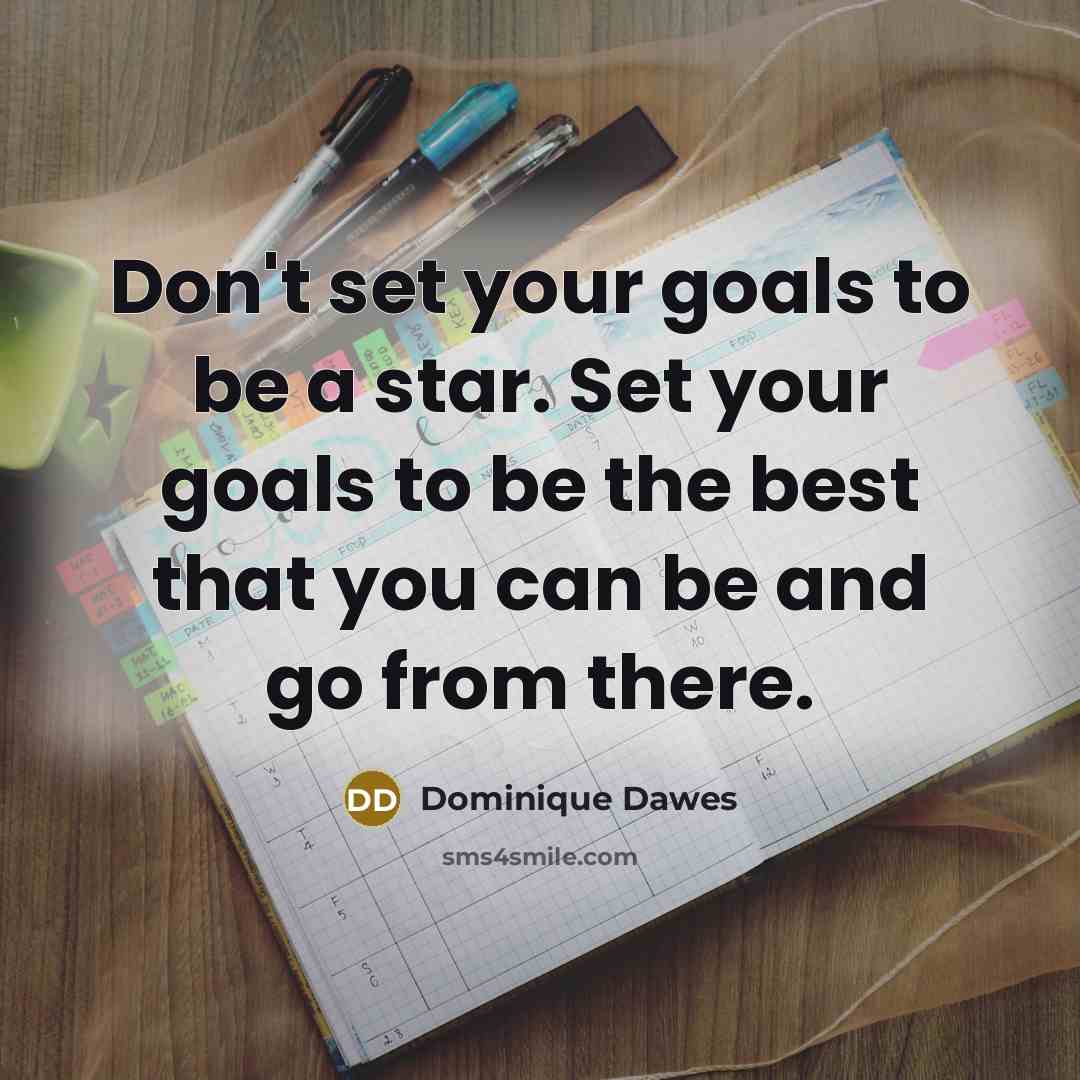 “Don't set your goals to be a star. Set your…” quote by Dominique Dawes