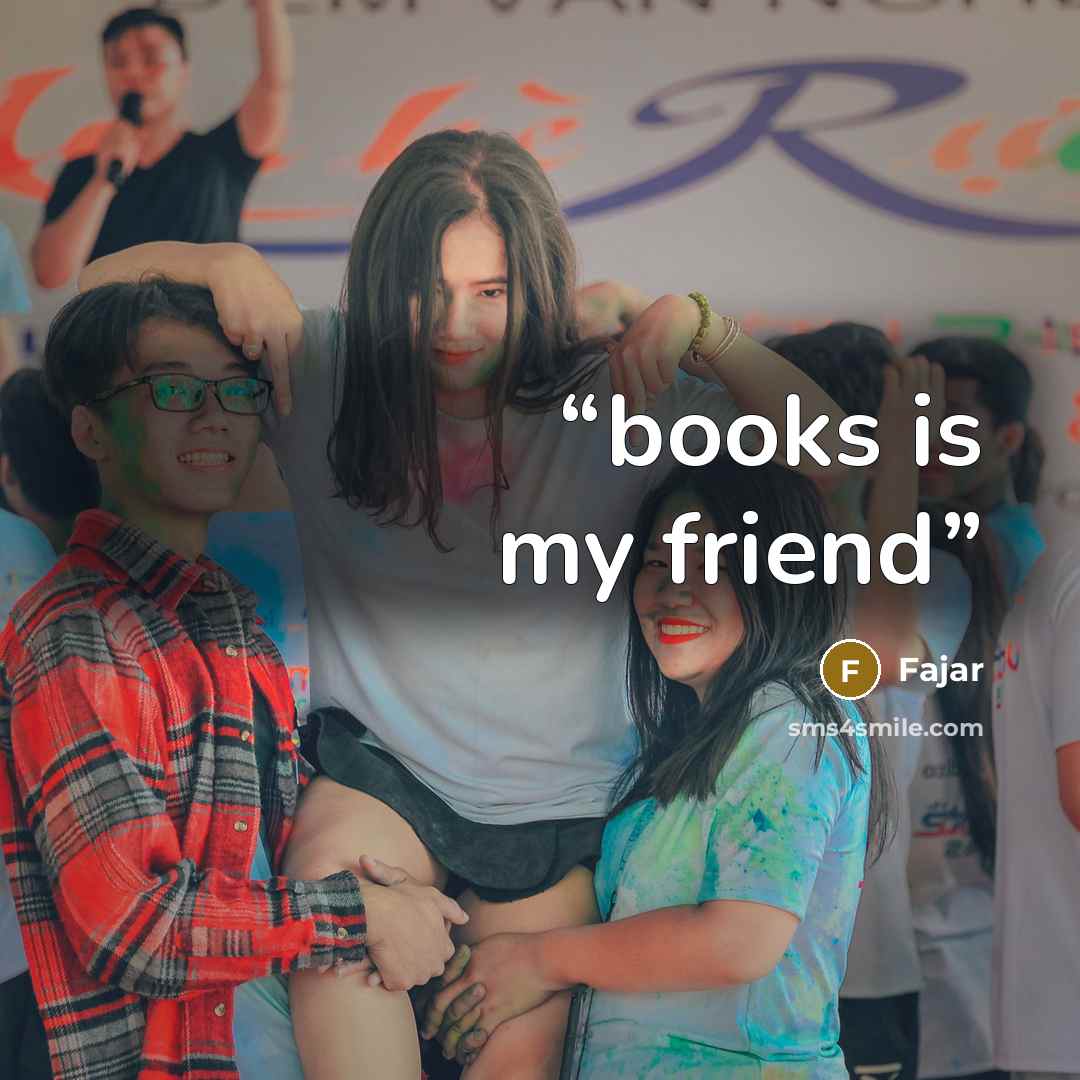“books is my friend” quote by Fajar