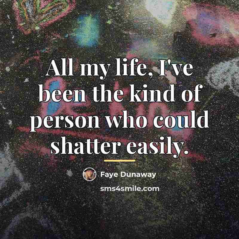 “All my life, I've been the kind of person who…” quote by Faye Dunaway