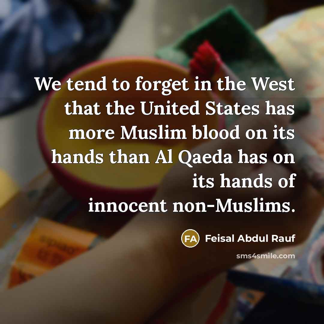 “We tend to forget in the West that the United…” quote by Feisal Abdul Rauf