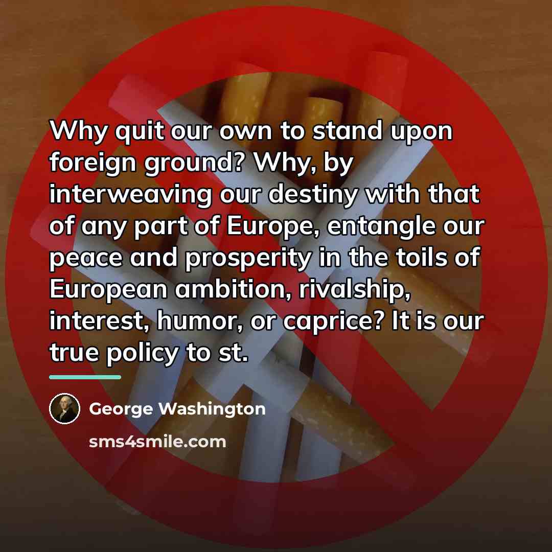 “Why quit our own to stand upon foreign ground? Why,…” quote by George Washington