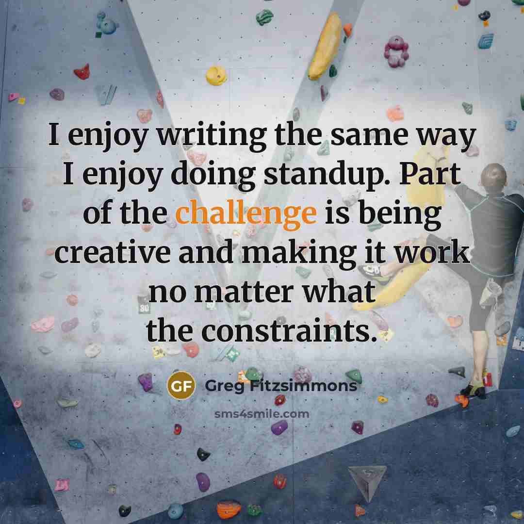 “I enjoy writing the same way I enjoy doing standup.…” quote by Greg Fitzsimmons