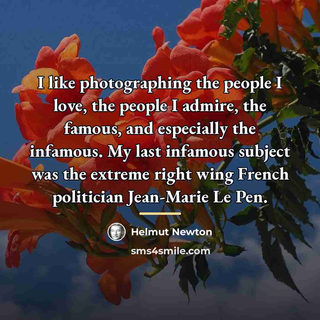 “I like photographing the people I love, the people I…” quote by Helmut Newton