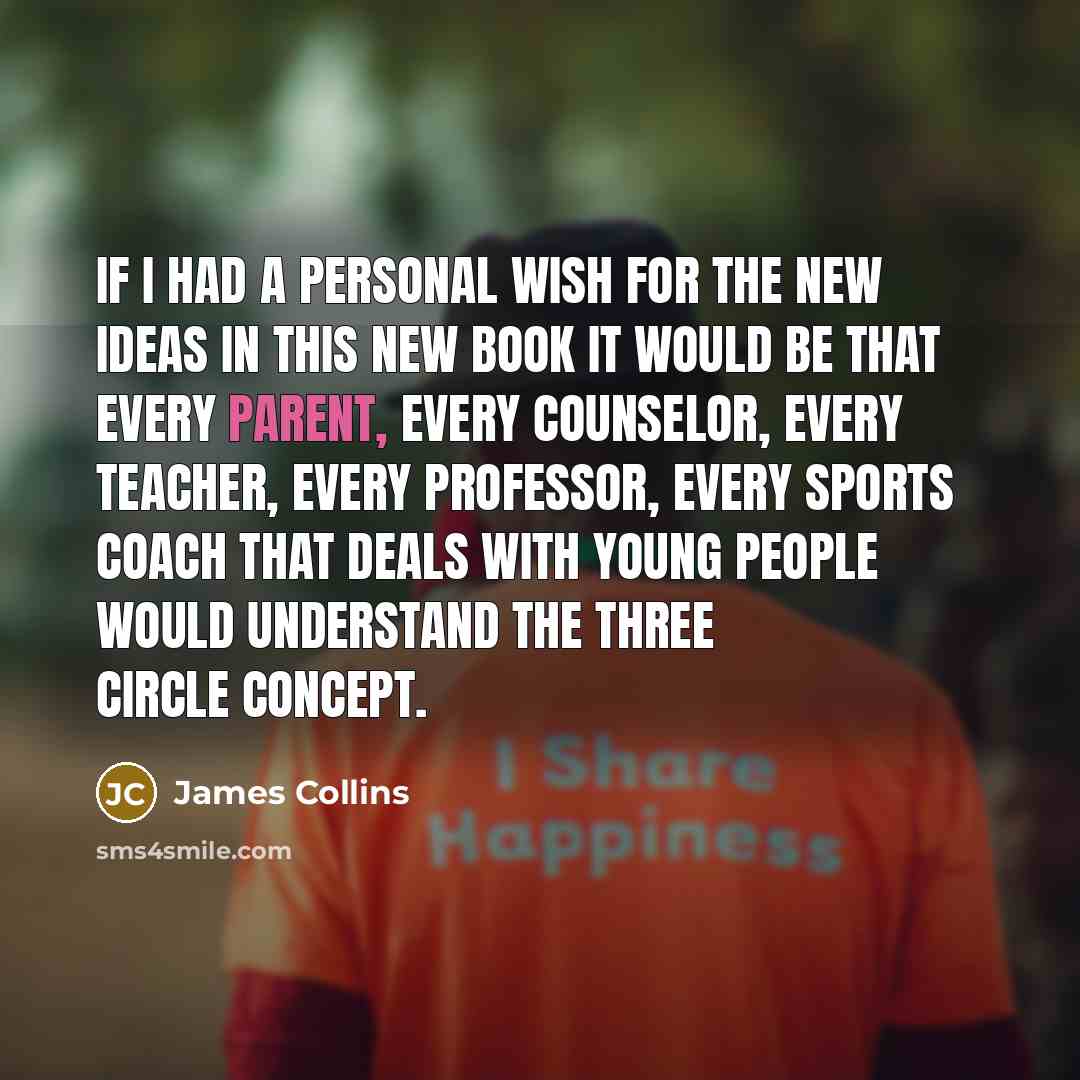 “If I had a personal wish for the new ideas…” quote by James Collins