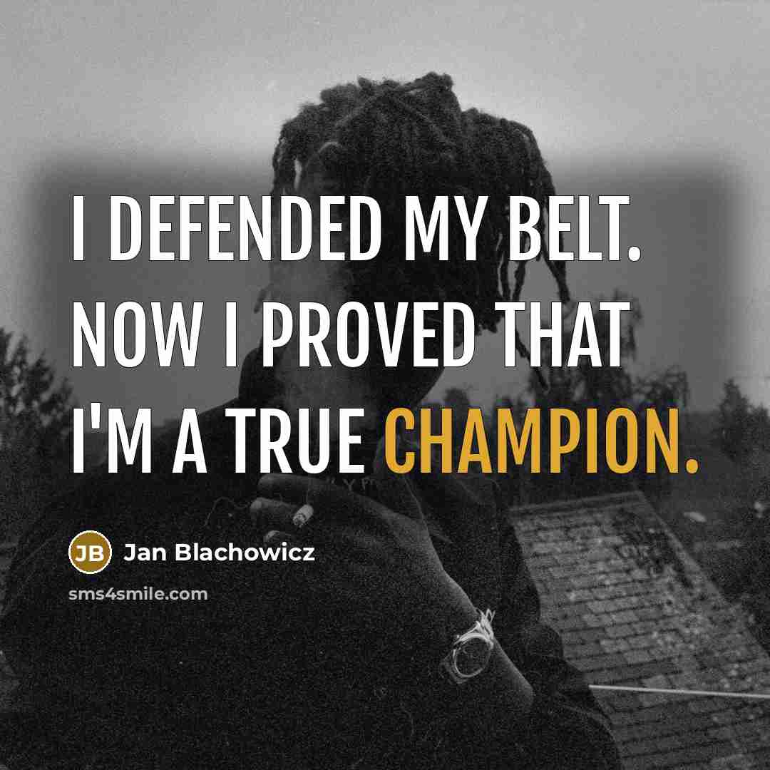 “I defended my belt. Now I proved that I'm a…” quote by Jan Blachowicz