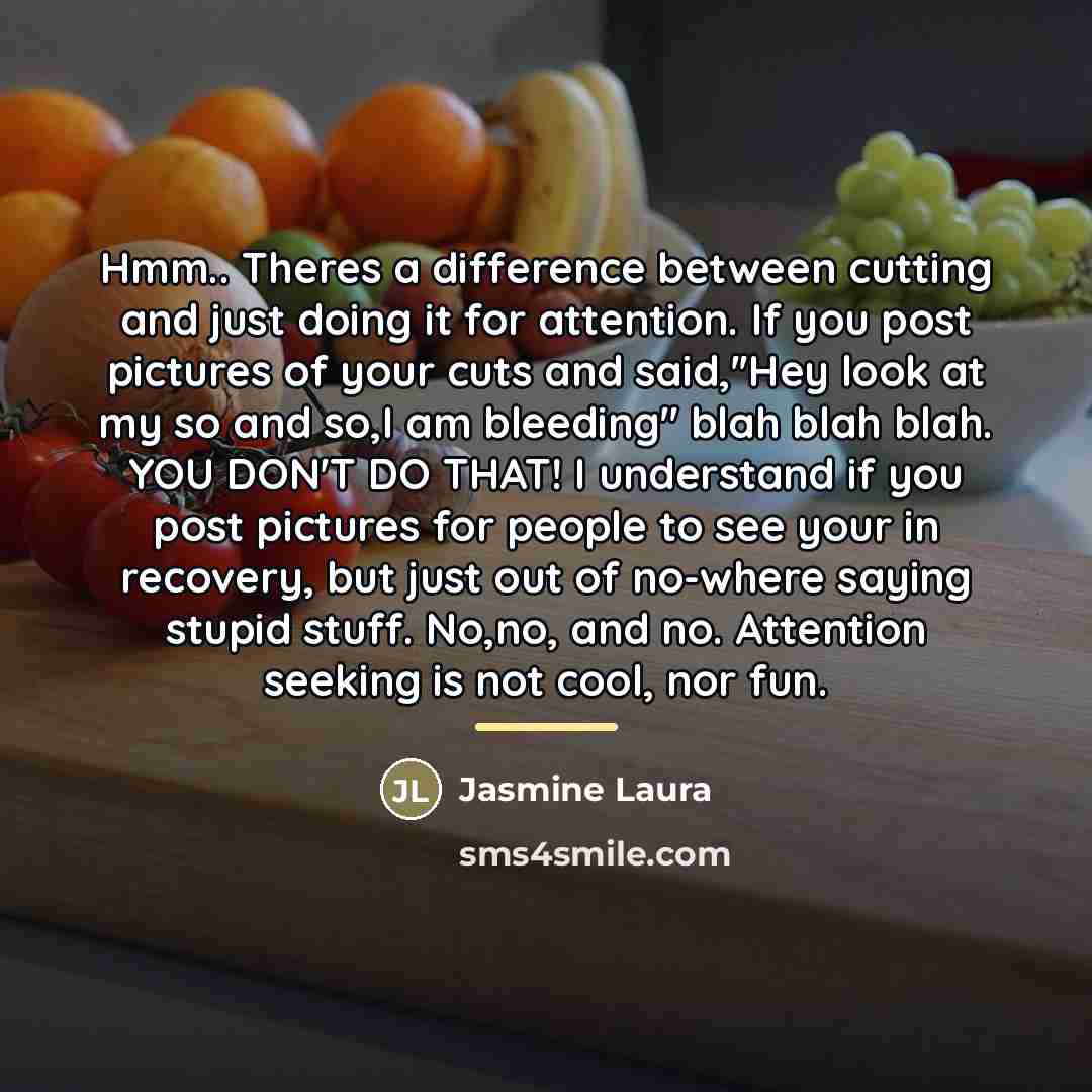 “Hmm.. Theres a difference between cutting and just doing it…” quote by Jasmine Laura
