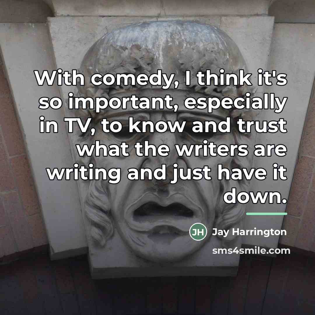 “With comedy, I think it's so important, especially in TV,…” quote by Jay Harrington