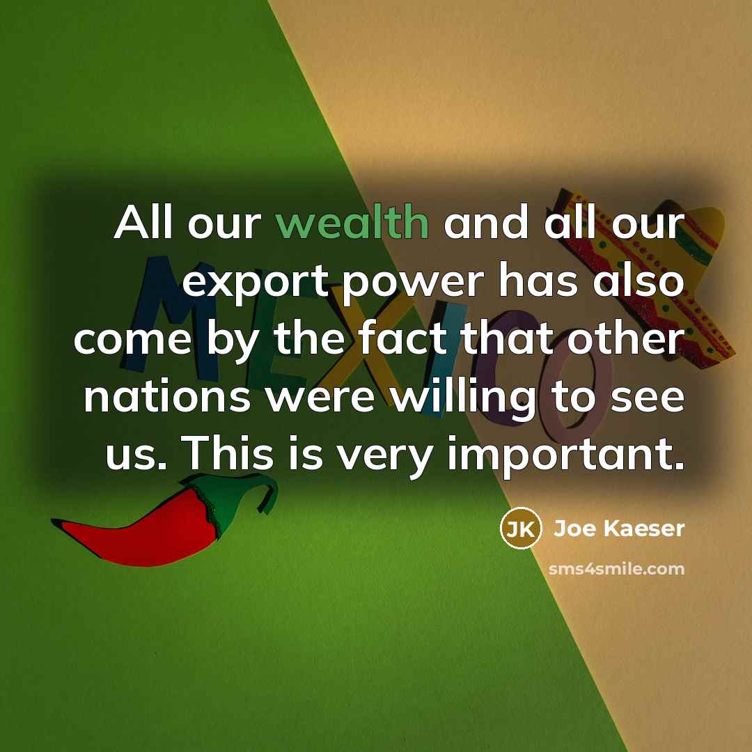 “All our wealth and all our export power has also…” quote by Joe Kaeser