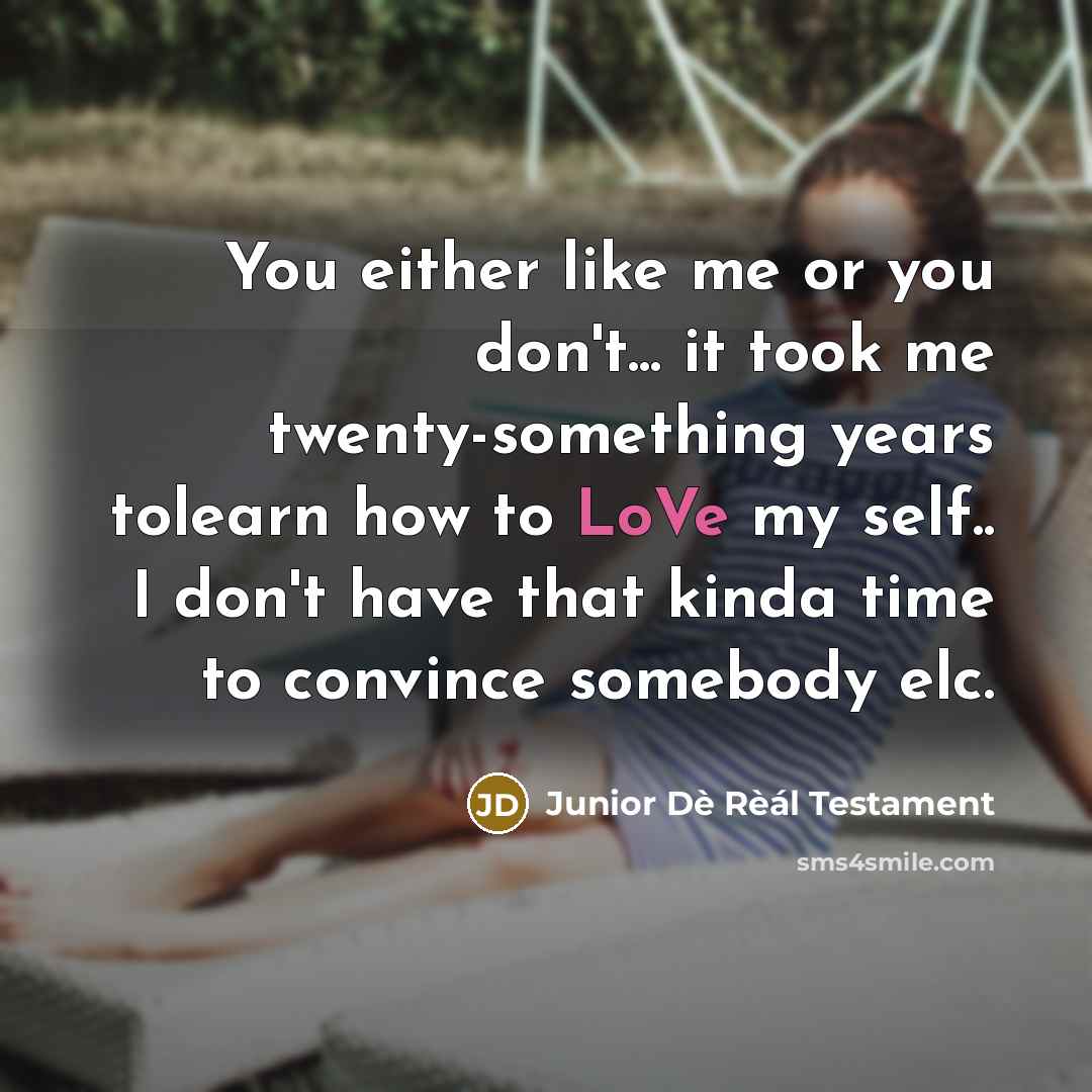 “You either like me or you don't... it took me…” quote by Junior Dè Rèál Testament