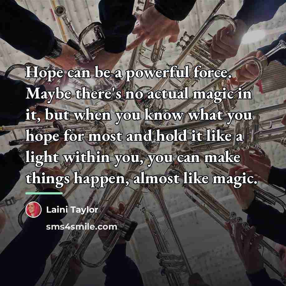 “Hope can be a powerful force. Maybe there's no actual…” quote by Laini Taylor