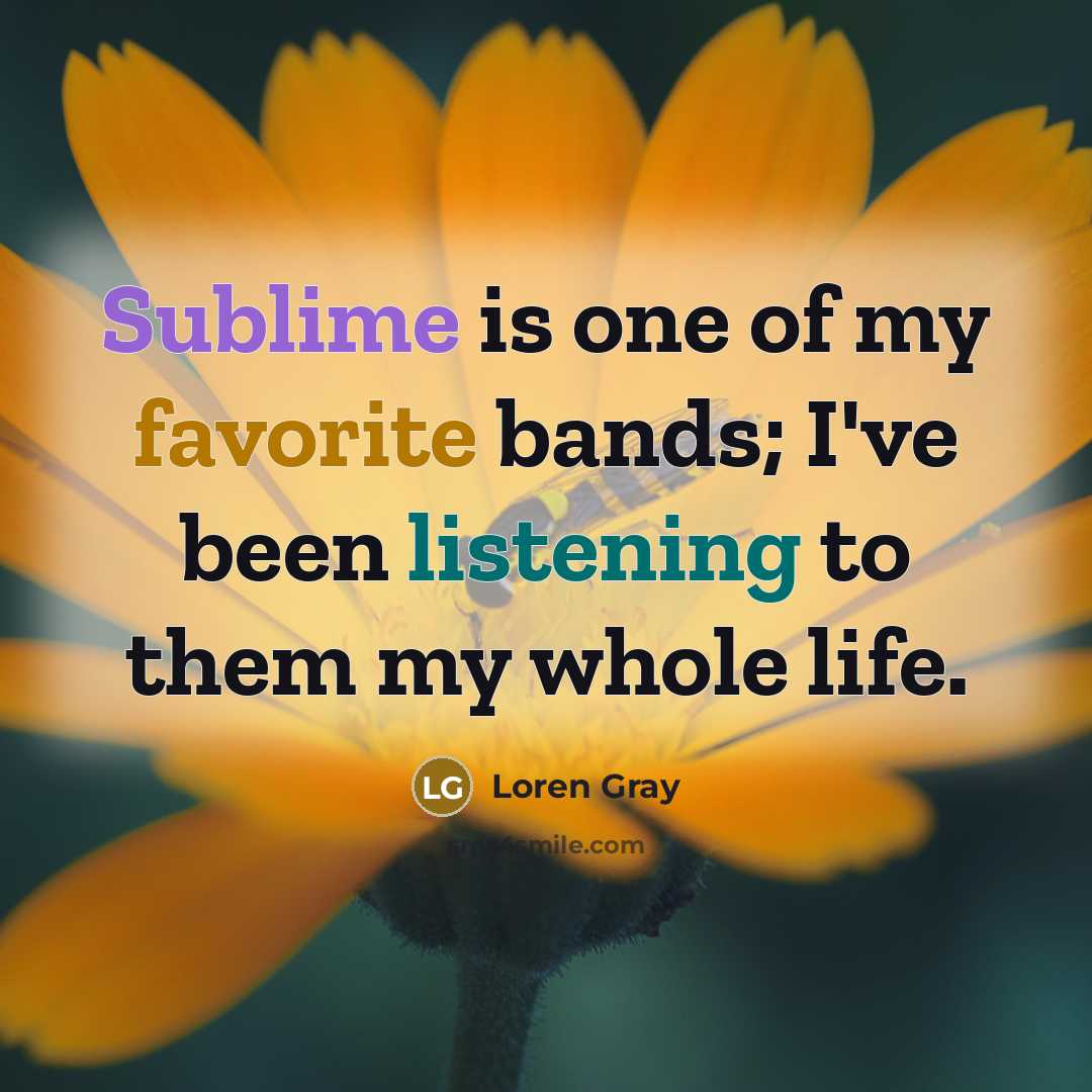 “Sublime is one of my favorite bands; I've been listening…” quote by Loren Gray