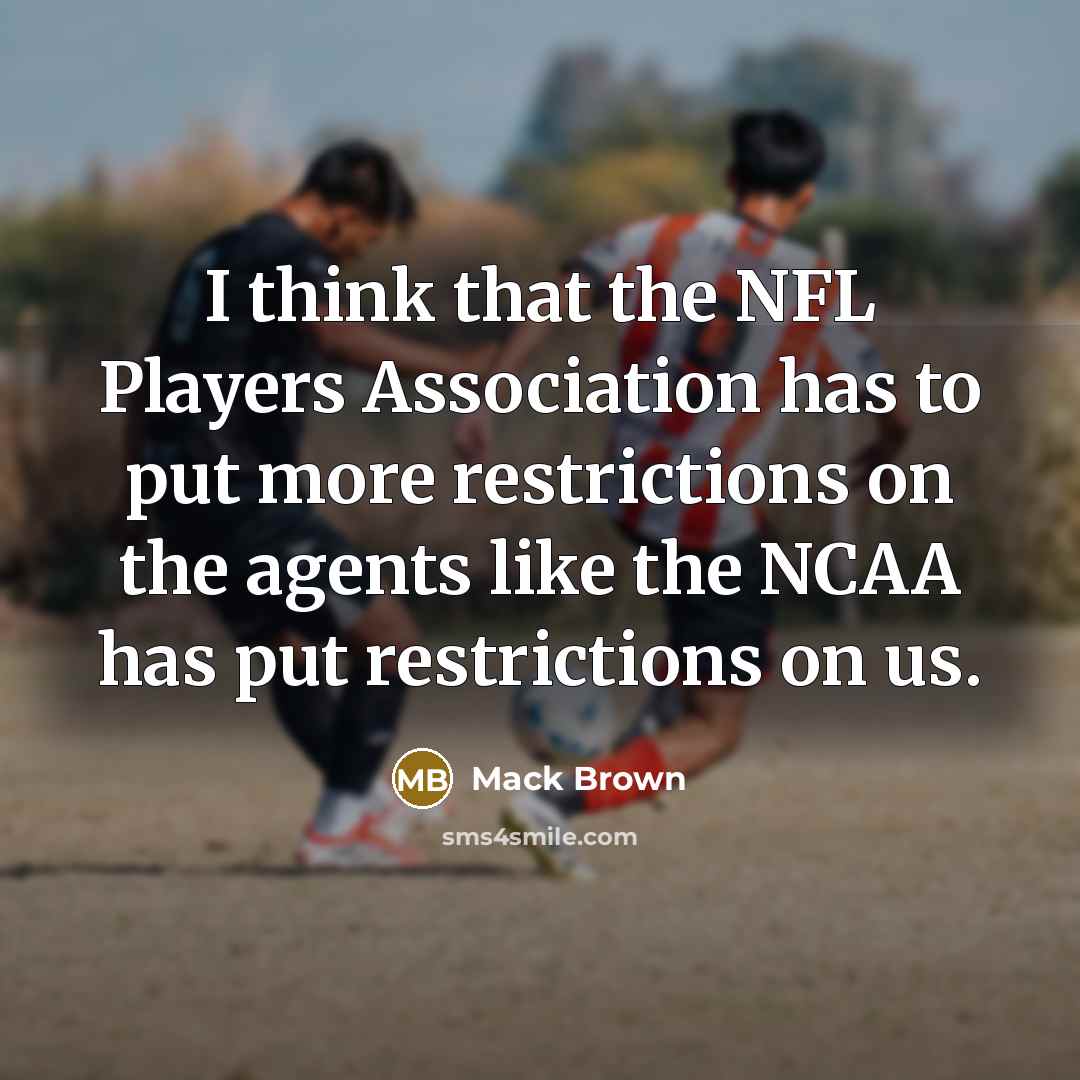 “I think that the NFL Players Association has to put…” quote by Mack Brown