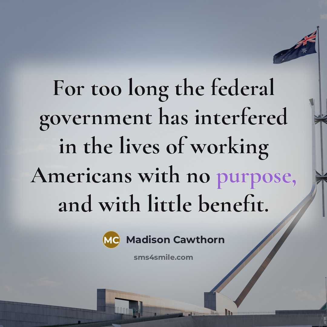 “For too long the federal government has interfered in the…” quote by Madison Cawthorn