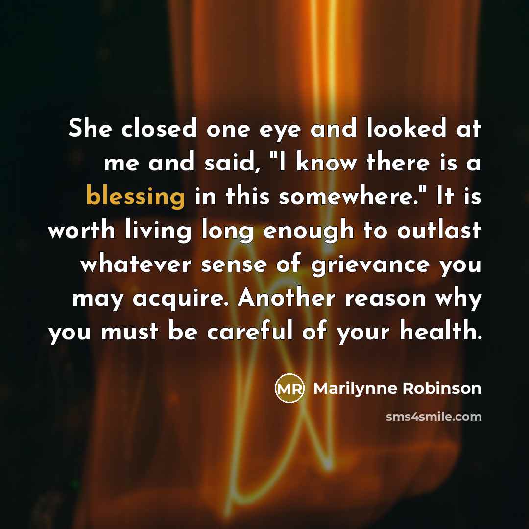 “She closed one eye and looked at me and said,…” quote by Marilynne Robinson