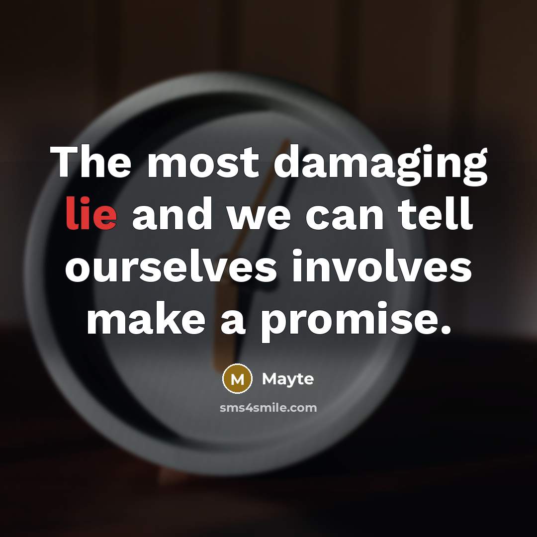 “The most damaging lie and we can tell ourselves involves…” quote by Mayte