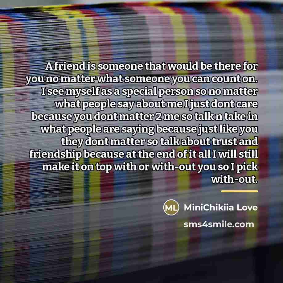 “A friend is someone that would be there for you…” quote by MiniChikiia Love