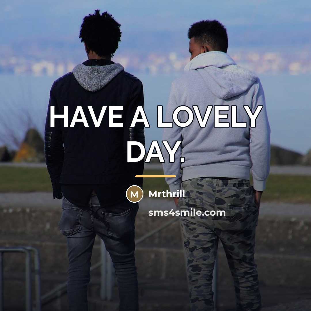 “HAVE A LOVELY DAY.…” quote by Mrthrill