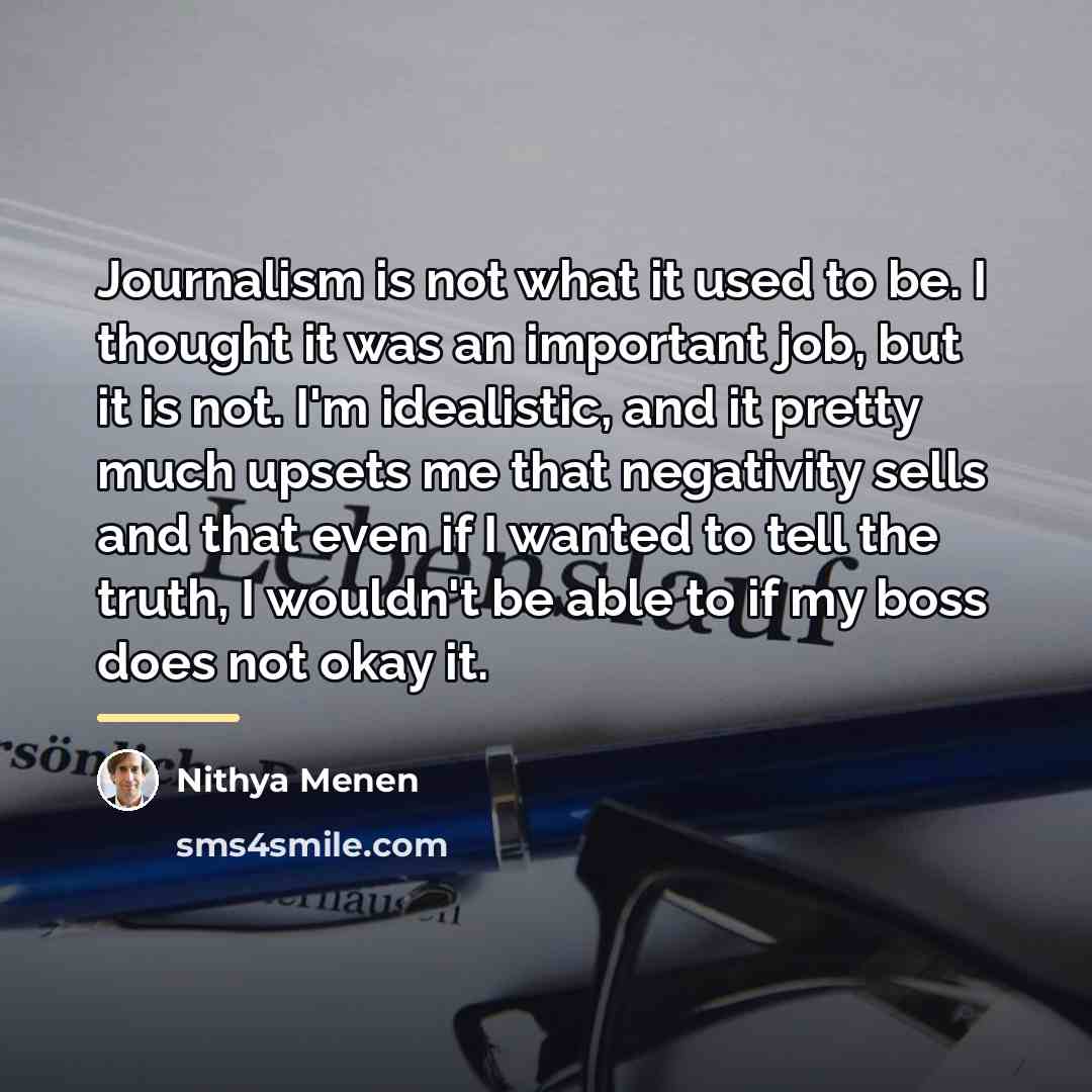 “Journalism is not what it used to be. I thought…” quote by Nithya Menen
