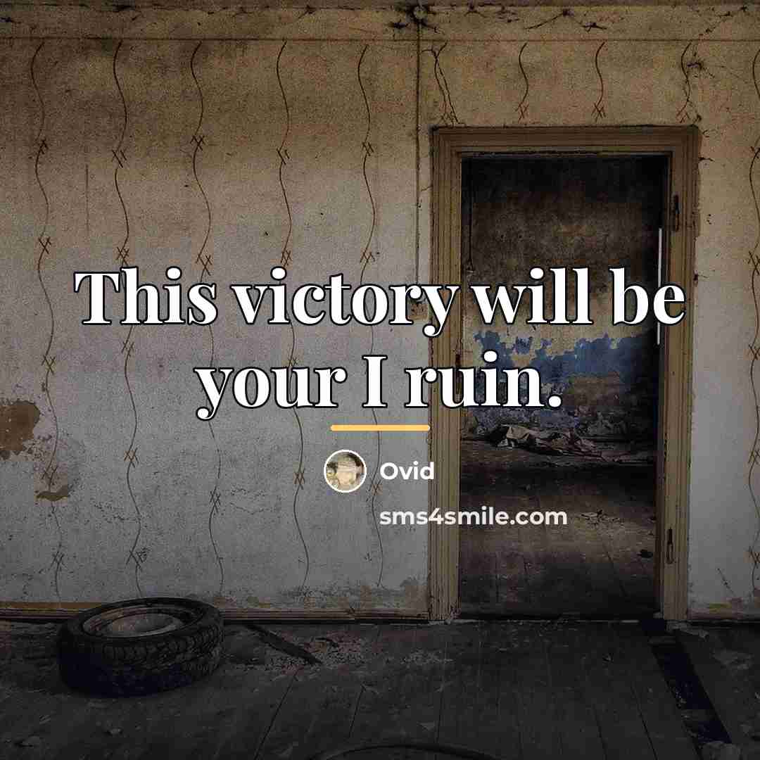 “This victory will be your I ruin.…” quote by Ovid