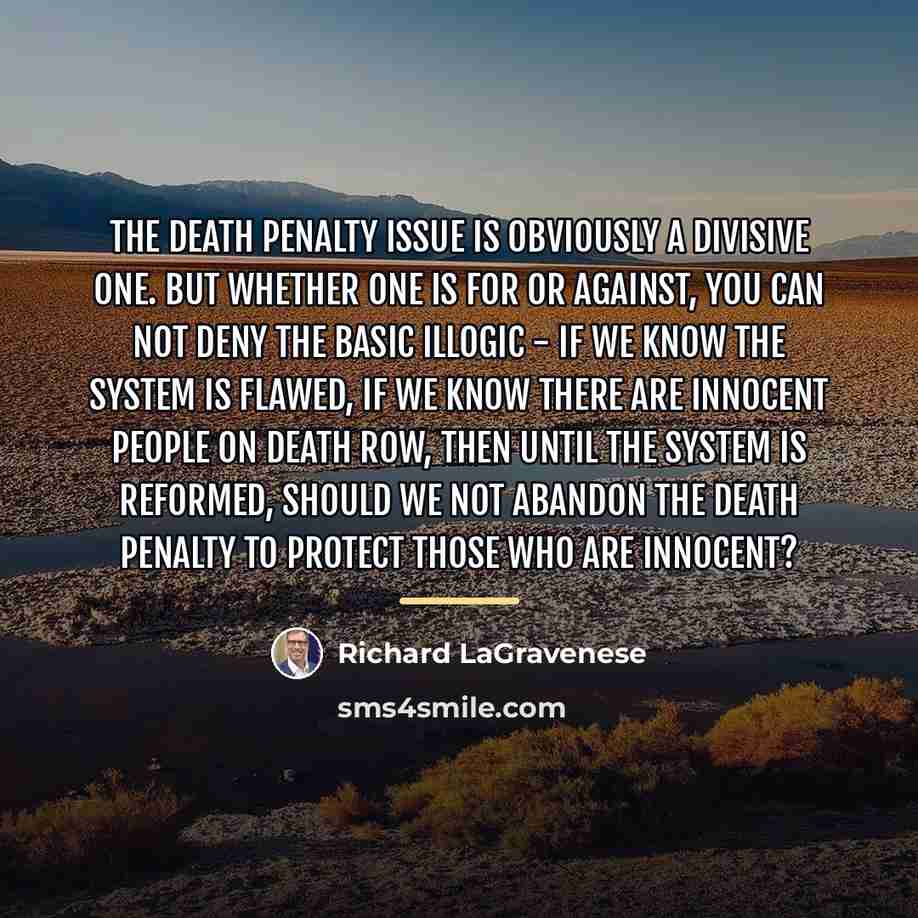 “The death penalty issue is obviously a divisive one. But…” quote by Richard LaGravenese