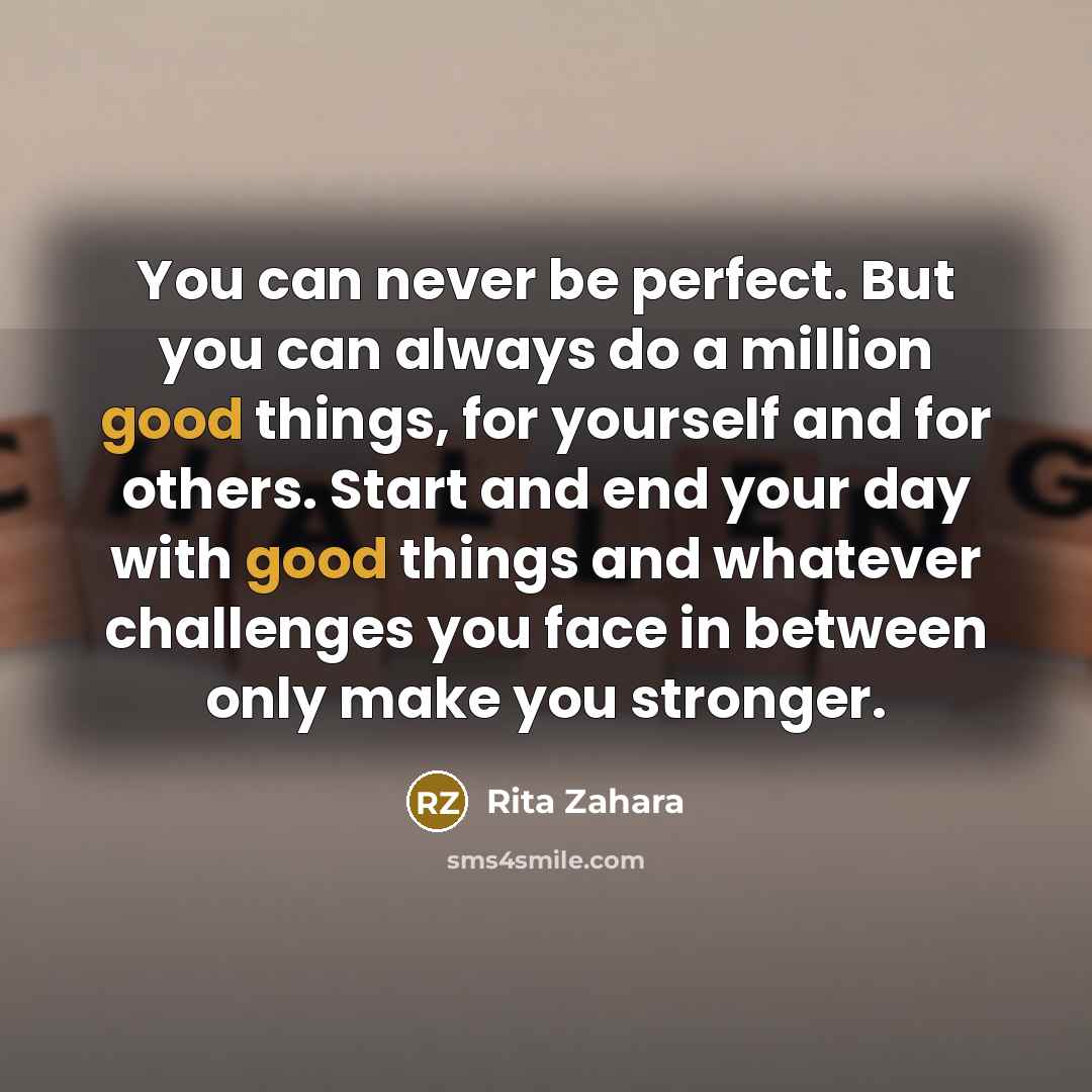 “You can never be perfect. But you can always do…” quote by Rita Zahara