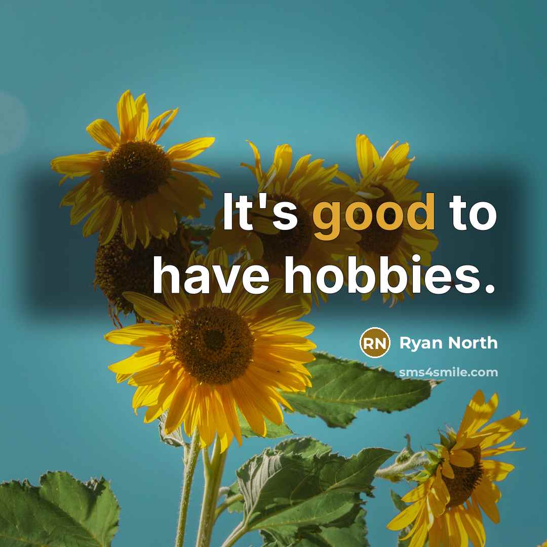 “It's good to have hobbies.…” quote by Ryan North