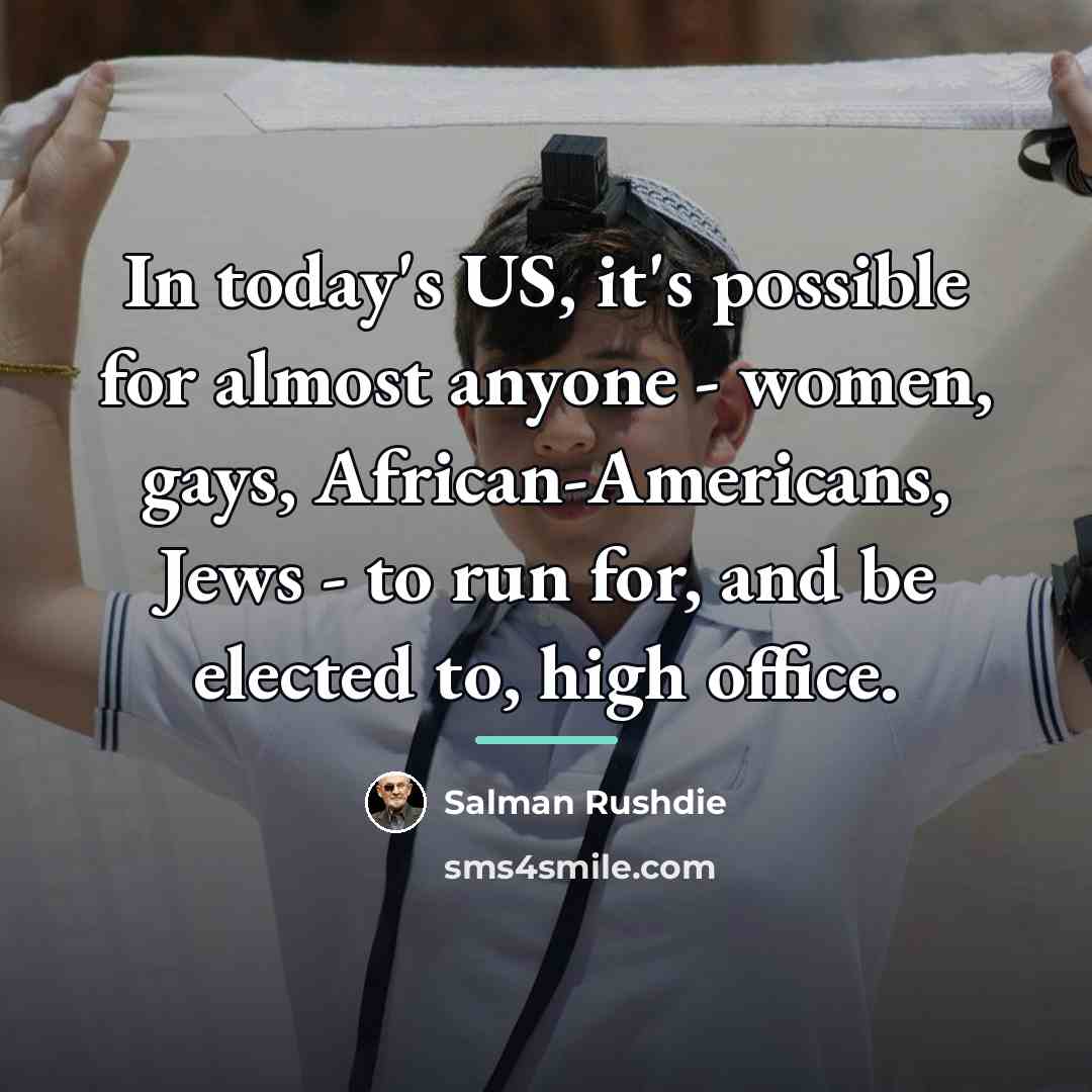 “In today's US, it's possible for almost anyone - women,…” quote by Salman Rushdie