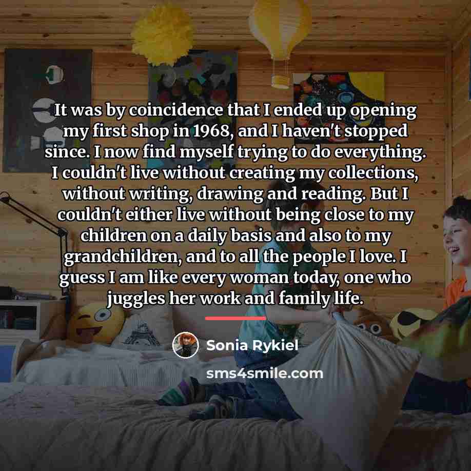 “It was by coincidence that I ended up opening my…” quote by Sonia Rykiel
