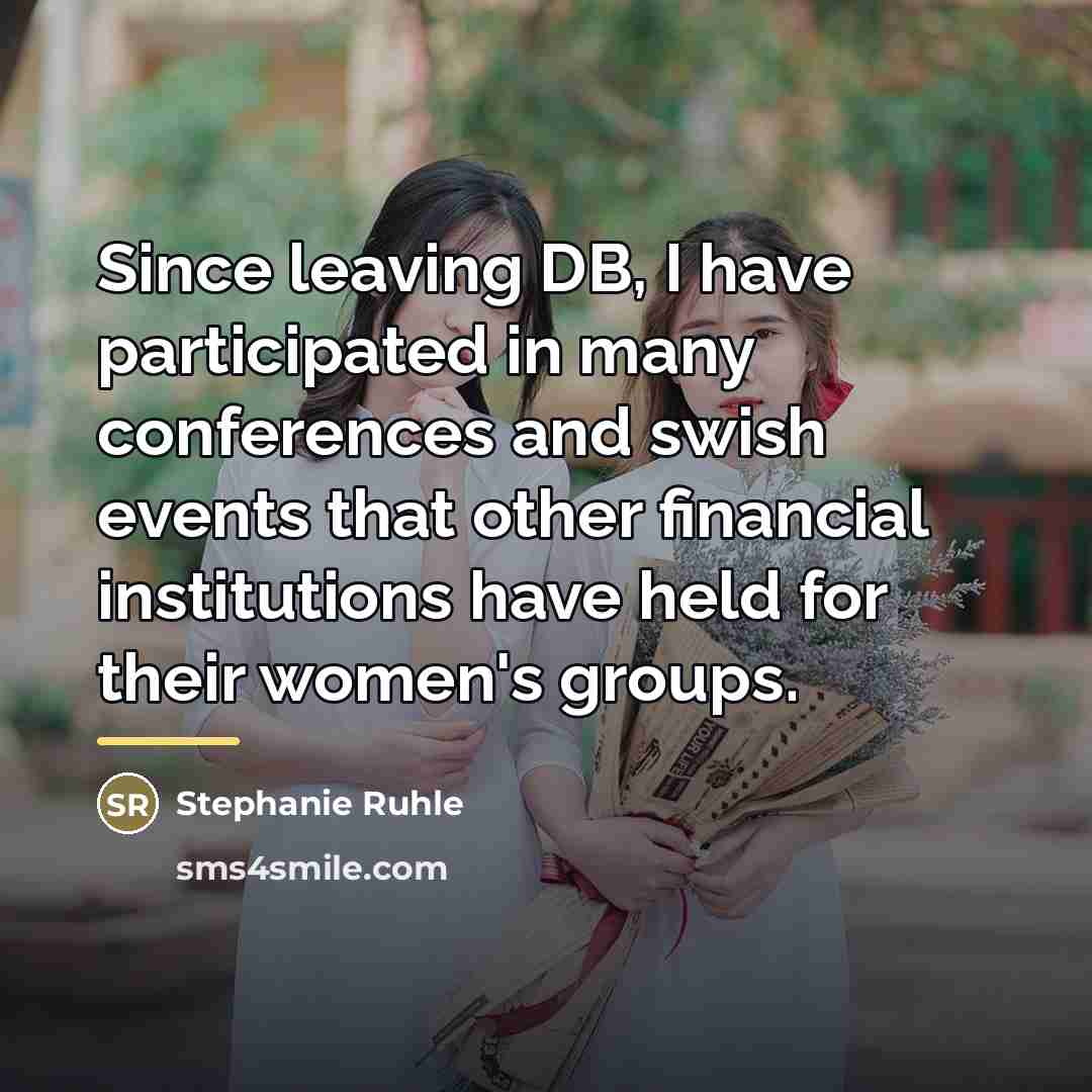 “Since leaving DB, I have participated in many conferences and…” quote by Stephanie Ruhle