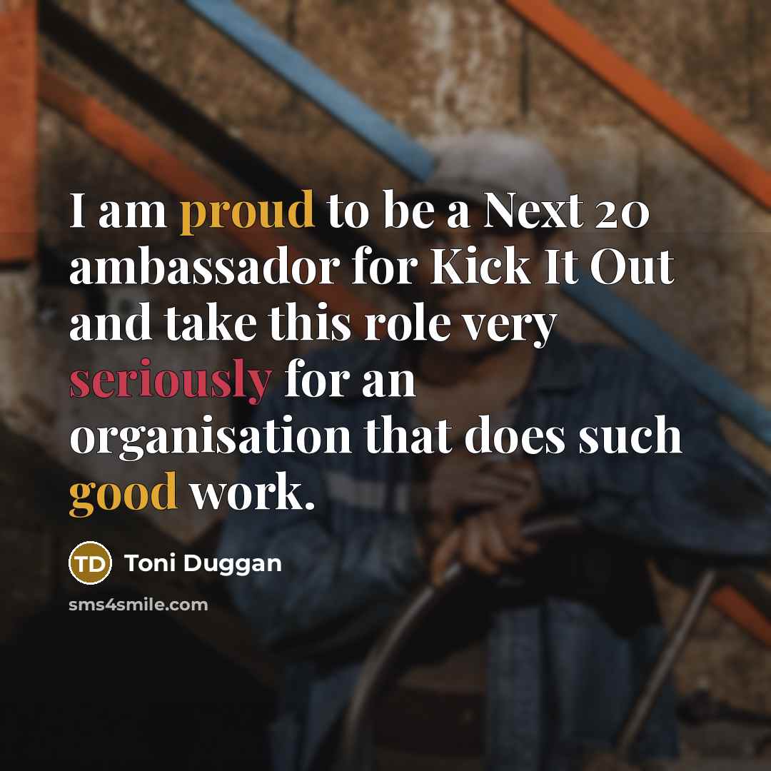 “I am proud to be a Next 20 ambassador for Kick It Out and take this role very seriously for an organisation that does such good work.” quote by Toni Duggan