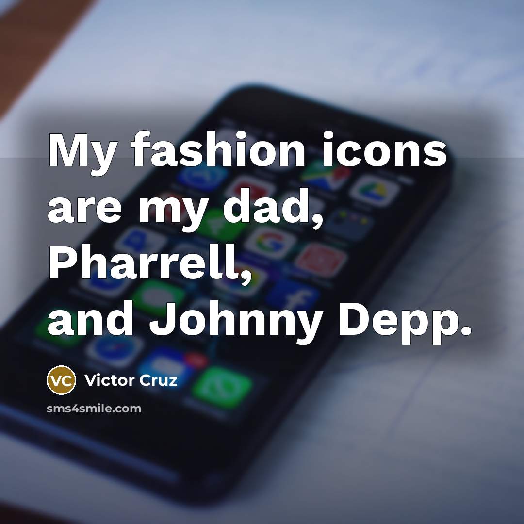 “My fashion icons are my dad, Pharrell, and Johnny Depp.…” quote by Victor Cruz